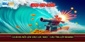 Cá boss nổi lên vào lúc nào - câu trả lời nhanh
