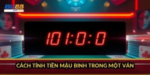 Cách tính tiền Mậu Binh trong một ván