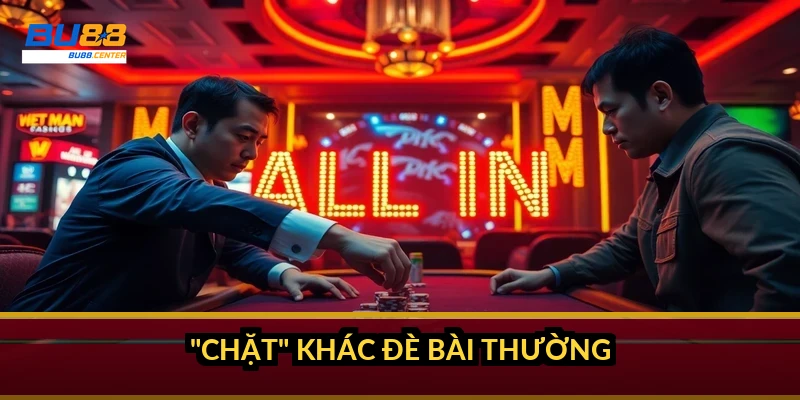 Luật chặt heo Tiến Lên miền Nam: bộ nào chặt được và ai chặt ai "Chặt" khác đè bài thường thế nào?