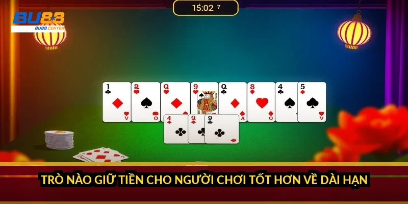Trò nào giữ tiền cho người chơi tốt hơn về dài hạn?