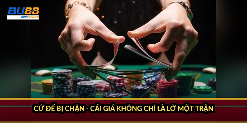 Cứ để bị chặn - cái giá không chỉ là lỡ một trận