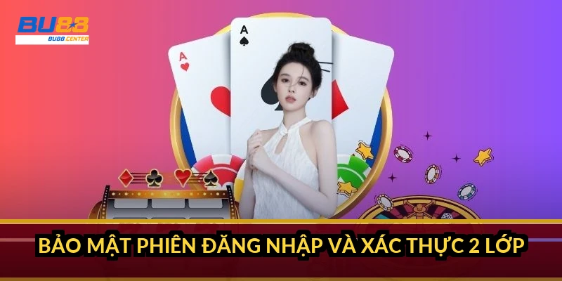 Đăng nhập BU88 chuẩn từng bước trên web và app 2026 Bảo mật phiên đăng nhập và xác thực 2 lớp