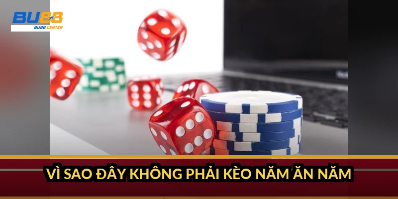 Vì sao đây không phải kèo năm ăn năm