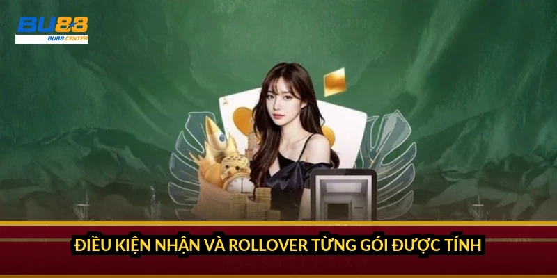 Khuyến mãi BU88 2026: các gói thưởng, điều kiện nhận và rollover Điều kiện nhận và rollover từng gói được tính thế nào?