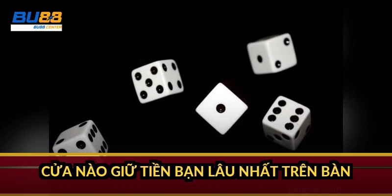 Cửa nào giữ tiền bạn lâu nhất trên bàn