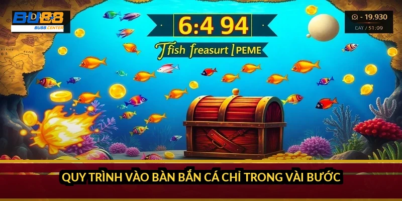 Quy trình vào bàn bắn cá chỉ trong vài bước
