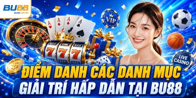 BU88 🎖️ Link Vào Trang Chủ BU88 Chính Thức Mới 2026 Điểm danh các danh mục giải trí hấp dẫn tại BU88