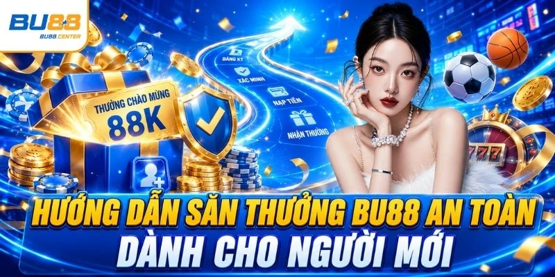 BU88 🎖️ Link Vào Trang Chủ BU88 Chính Thức Mới 2026 Hướng dẫn săn thưởng BU88 an toàn dành cho người mới